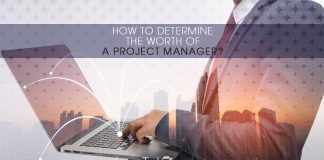 How to Determine the Worth of a Project Manager?