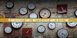 4 Ridiculously Simple Ways To Achieve More In Less Time Achieve More