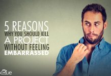 5 Reasons Why You Should Kill A Project and How To Do It Without Feeling Embarrassed 5 Reasons Why You Should Kill A Project