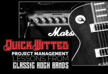 Quick-Witted Project Management: Lessons from Classic Rock Bands Classic Rock Bands