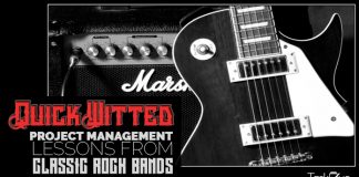 Quick-Witted Project Management: Lessons from Classic Rock Bands Classic Rock Bands