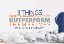 11 Things Project Managers Can do to outperform Themselves in a New Company Project Managers Can do to outperform
