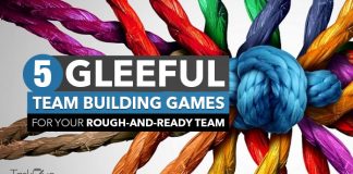 5 Gleeful Team Building Games for Your Rough-and-Ready Team team building