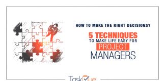 How to make the right decisions? 5 techniques to make life easier for Project Managers How to make the right decisions by project managers
