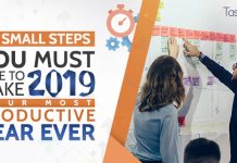 5 Small Steps You Must Take To Make 2019 Your Most Productive Year Ever