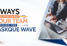 5 Ways to Supercharge Your Team by Riding the TaskQue Wave Supercharge Your Team